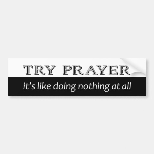 Try Prayer Bumper Stickers