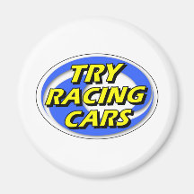 Try Racing Cars Stuff Magnet