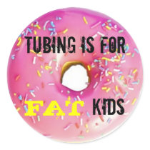 Tubing is for fat kids