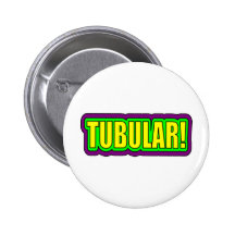 Tubular! (80's Slang) Buttons