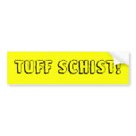 Tuff Schist!
