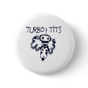 Turbo Tits buttons