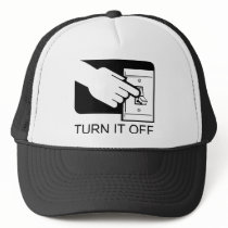 Turn It Off Hat