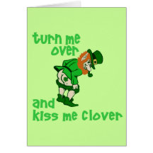 Turn Me Over and Kiss Me Clover Greeting Card