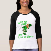 Turn Me Over and Kiss Me Clover Tshirt