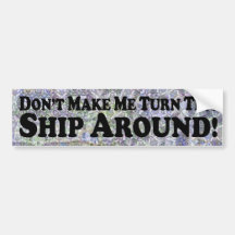 Turn This Ship Around - Bumper Sticker