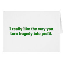 Turning Tragedy into Profit Greeting Cards