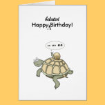 Turtle and snail Go Go Go. Happy Belated Birthday! cards