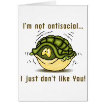 turtle not antisocial just dont like you greeting cards