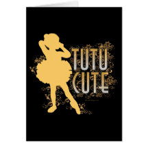 TuTu Cute (Gold) Greeting Cards