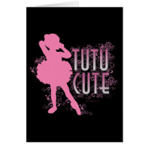Tutu Cute (Pink) Greeting Cards