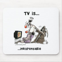TV is... Indispensable Mousepads