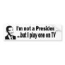 TV president Bumper Sticker