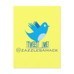 Tweet ME @ Your Tweet Address Post Card