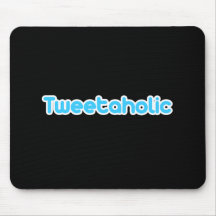 Tweetaholic Mouse Pad