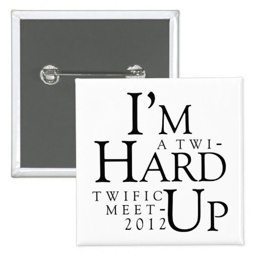 TWIFIC MEETUP 2012 LAS VEGAS "HARD UP" BUTTON