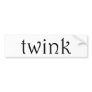 twink bumper sticker
