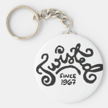 Twisted Since... Key Chains