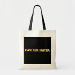 Twitter Hater Tote Bag