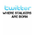 Twitter Stalkers are Born (Female) (X-Large) t-shirts