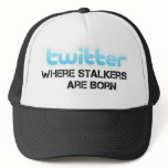 Twitter Stalkers are Born hats