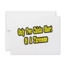 Two Chicks Short of a Threesome