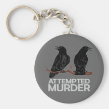 Two Crows = Attempted Murder Keychains