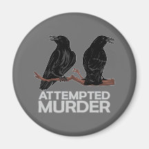Two Crows = Attempted Murder Refrigerator Magnet