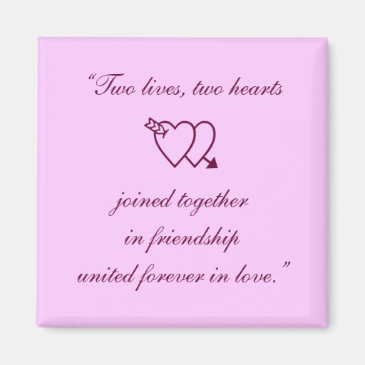 “Two lives, two hearts joined together in frien... Refrigerator Magnets