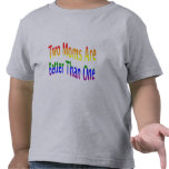 Two Moms Better (rainbow) Shirt