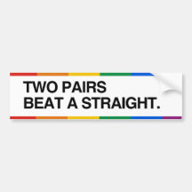 TWO PAIRS BEAT A STRAIGHT.png Bumper Sticker