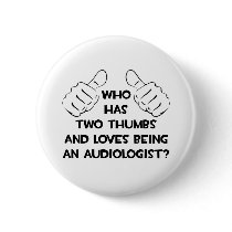 Two Thumbs and Loves Being an Audiologist
