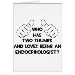 Two Thumbs and Loves Being an Endocrinologist Greeting Cards