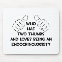 Two Thumbs and Loves Being an Endocrinologist