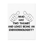 Two Thumbs and Loves Being an Endocrinologist Post Card