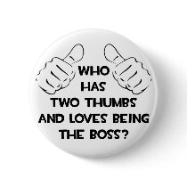 Two Thumbs and Loves Being The Boss