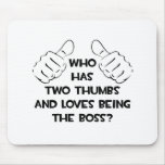 Two Thumbs and Loves Being The Boss