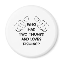 Two Thumbs and Loves Fishing