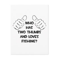 Two Thumbs and Loves Fishing