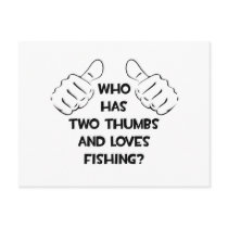 Two Thumbs and Loves Fishing