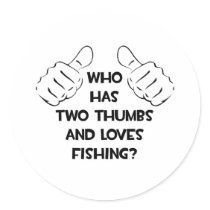 Two Thumbs and Loves Fishing