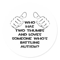 Two Thumbs and Loves Someone Battling Autism Sticker