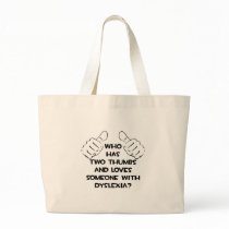 Two Thumbs and Loves Someone with Dyslexia Bags