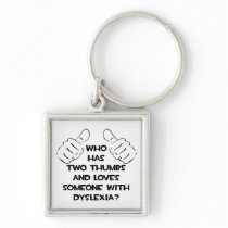 Two Thumbs and Loves Someone with Dyslexia Keychains