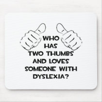 Two Thumbs and Loves Someone with Dyslexia
