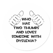 Two Thumbs and Loves Someone with Dyslexia
