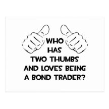 Two Thumbs .. Bond Trader Post Cards