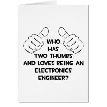 Two Thumbs .. Electronics Engineer Greeting Cards