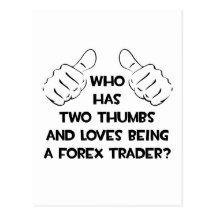 Two Thumbs .. Forex Trader Post Card