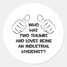 Two Thumbs .. Industrial Hygienist Round Sticker